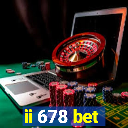 ii 678 bet